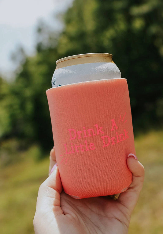 Drink A Lil Drink Koozie